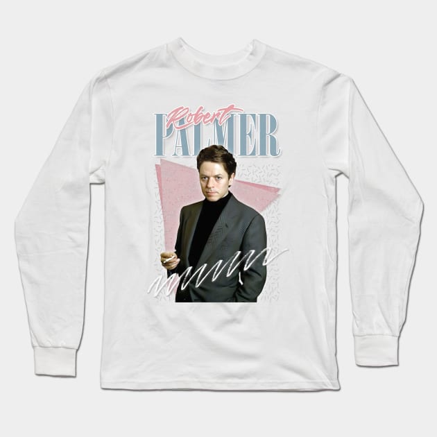 Robert Palmer / Retro 80s Aesthetic Fan Design Long Sleeve T-Shirt by DankFutura